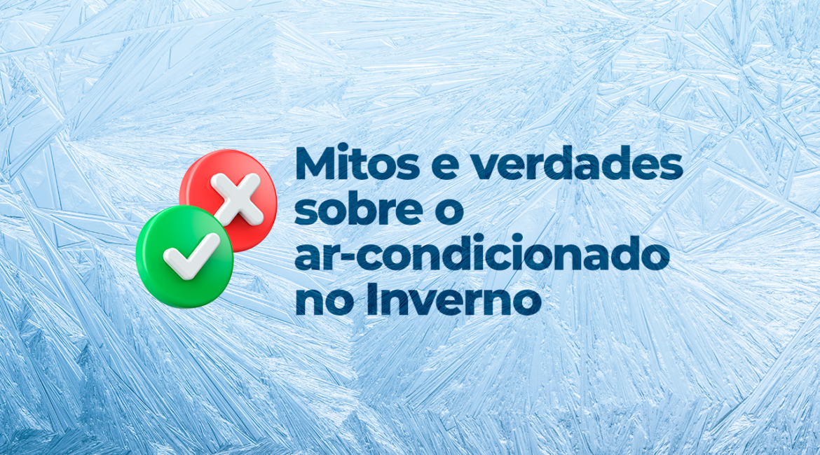 Mitos e Verdades sobre o Ar-condicionado no Inverno