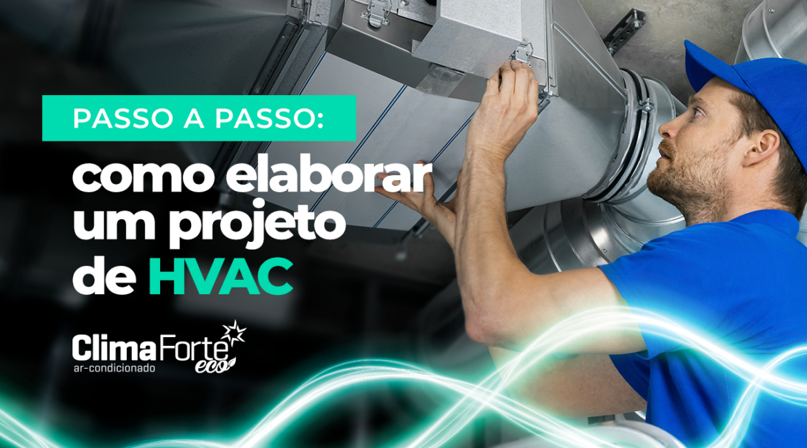 Passo a passo: como elaborar um projeto de HVAC